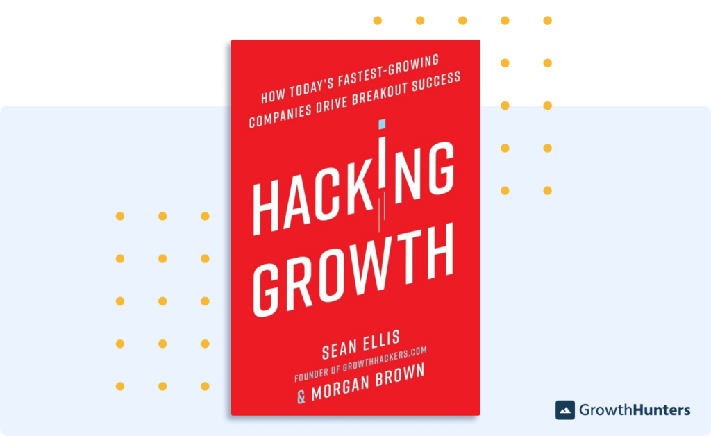 growth marketing buch hacking growth sean ellis morgan brown